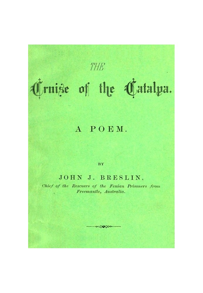 The Cruise of the Catalpa: A Poem