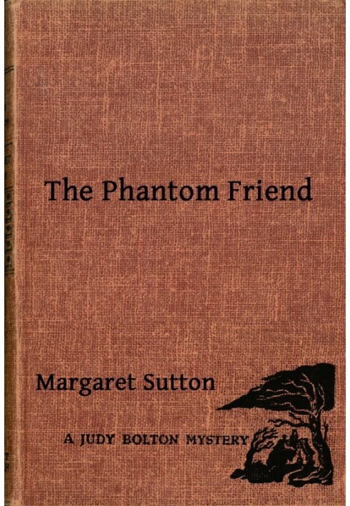 The Phantom Friend A Judy Bolton Mystery