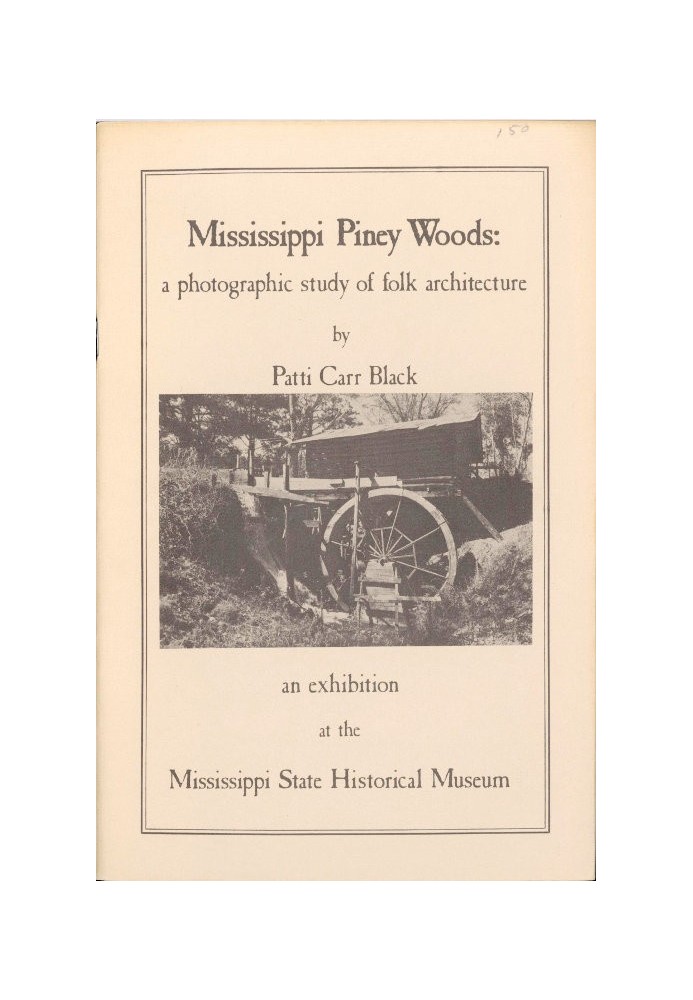 Mississippi Piney Woods: A Photographic Study of Folk Architecture