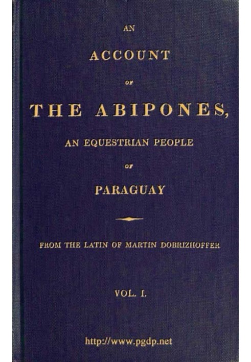 An Account of the Abipones, an Equestrian People of Paraguay, (1 of 3)