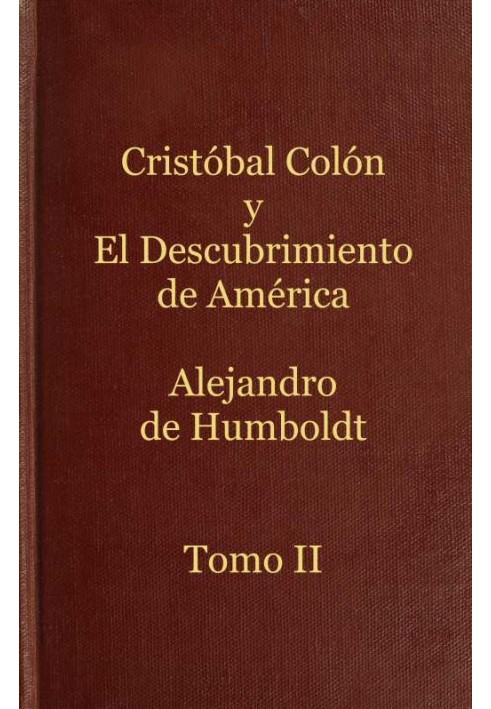 Christopher Columbus and the discovery of America, Volume 2 History of the geography of the new continent and the progress of na