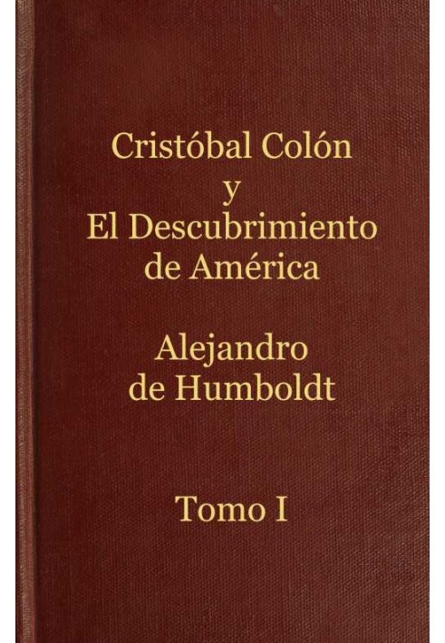 Christopher Columbus and the discovery of America, Volume 1 History of the geography of the new continent and the progress of na