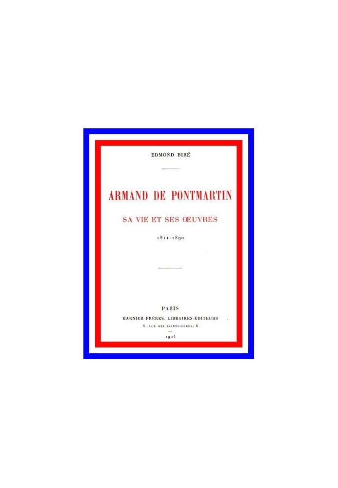 Armand de Pontmartin, his life and works, 1811-1890