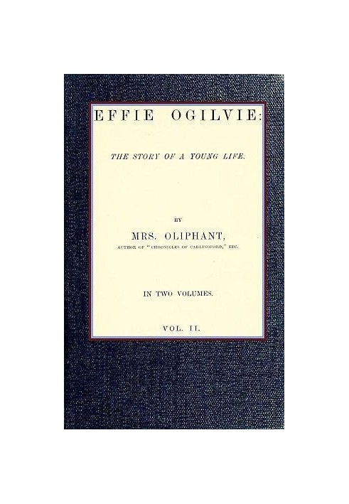 Effie Ogilvie: the story of a young life; vol. 2