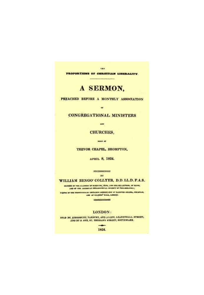 The Proportions of Christian Liberality A sermon, preached before a Monthly Association of Congregational Ministers and Churches