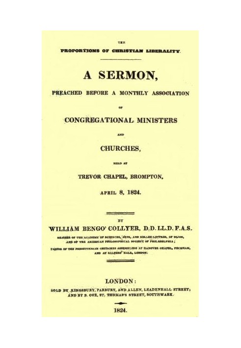 The Proportions of Christian Liberality A sermon, preached before a Monthly Association of Congregational Ministers and Churches