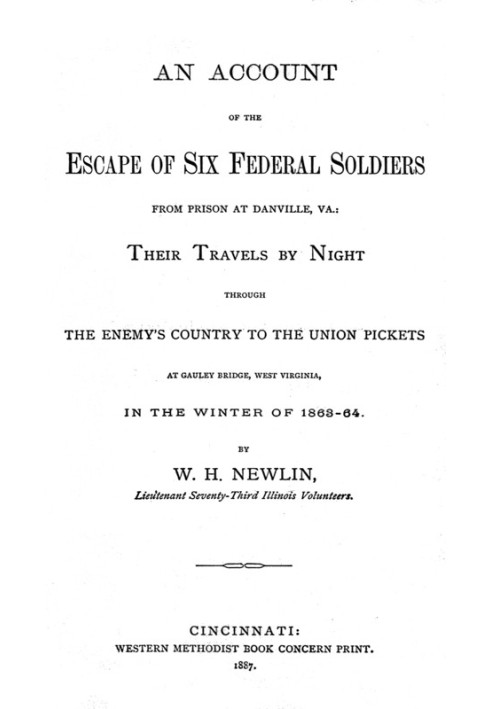 An Account of the Escape of Six Federal Soldiers from Prison at Danville, Va.