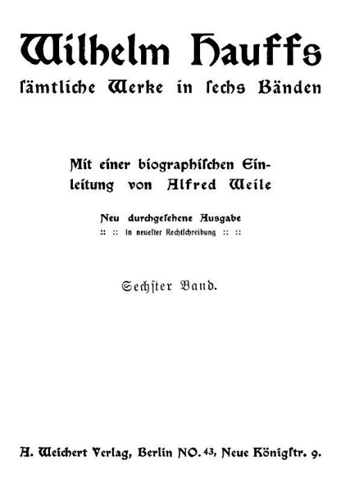 Wilhelm Hauff's entire works in six volumes. Vol. 6