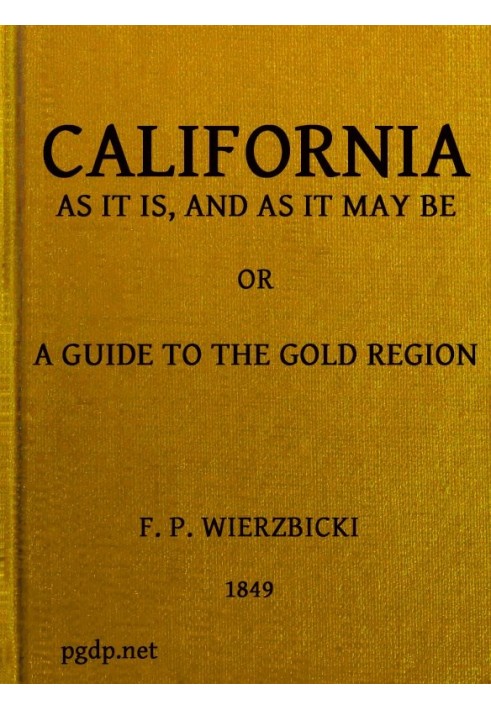 California as it is, and as it may be : $b or, A guide to the gold region