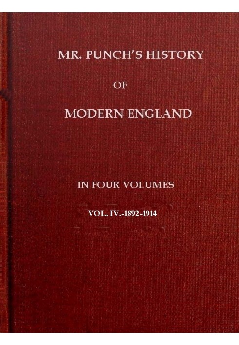 Mr. Punch's History of Modern England, Vol. 4 (of 4).—1892-1914