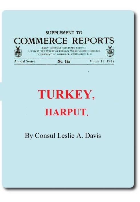 Supplement to Commerce Reports Daily Consular and Trade Reports: Turkey, Harput