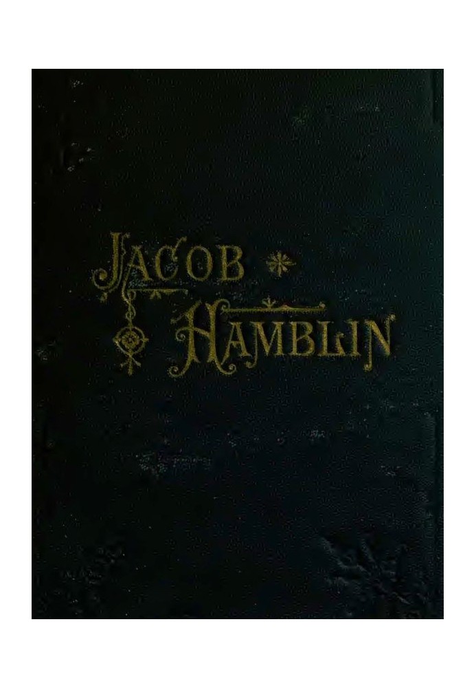 Jacob Hamblin: A Narrative of His Personal Experience as a Frontiersman, Missionary to the Indians and Explorer, Disclosing Inte