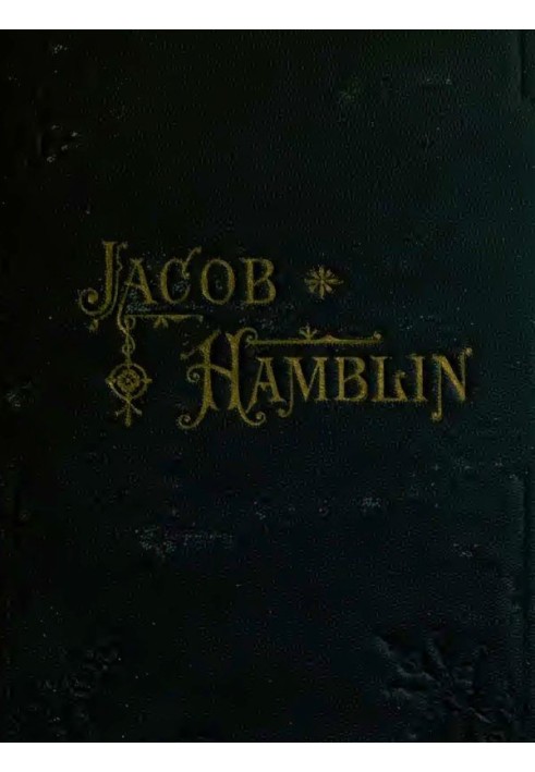 Jacob Hamblin: A Narrative of His Personal Experience as a Frontiersman, Missionary to the Indians and Explorer, Disclosing Inte