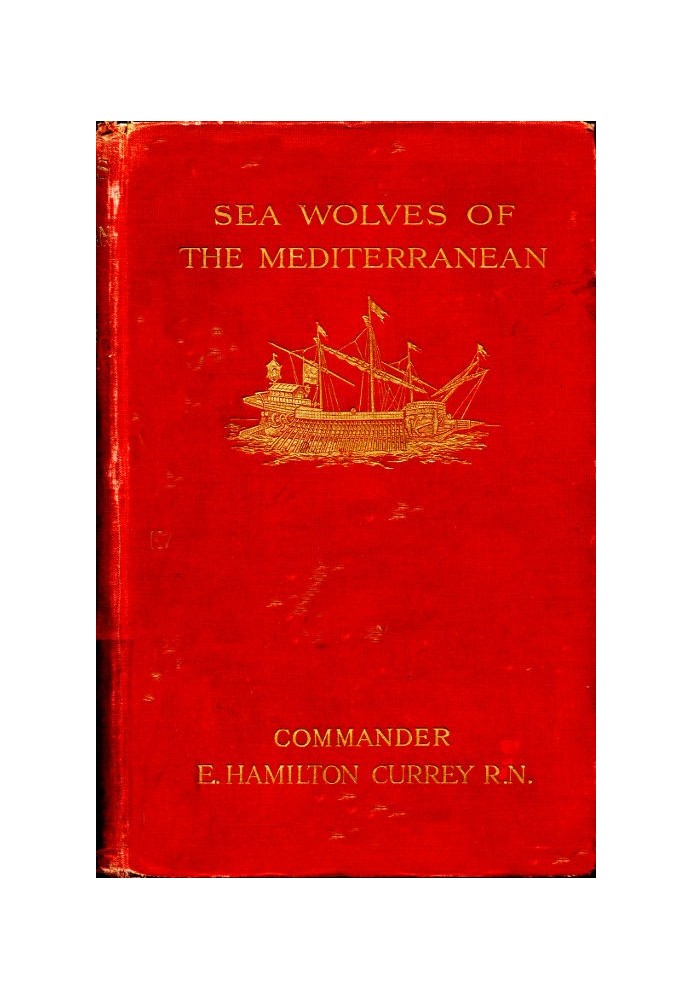 Sea-Wolves of the Mediterranean: The grand period of the Moslem corsairs