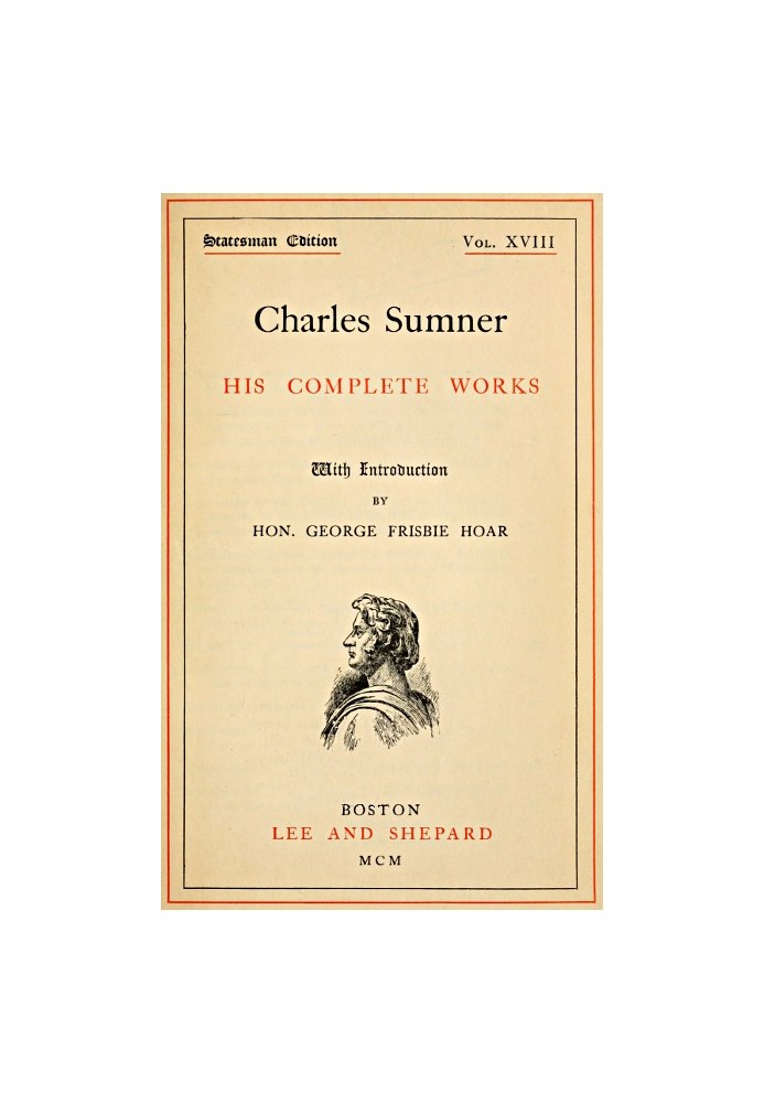 Charles Sumner: his complete works, volume 18 (of 20)