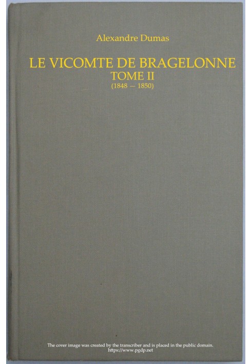 The Viscount of Bragelonne, Volume II.