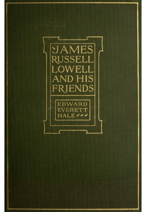 James Russell Lowell and His Friends