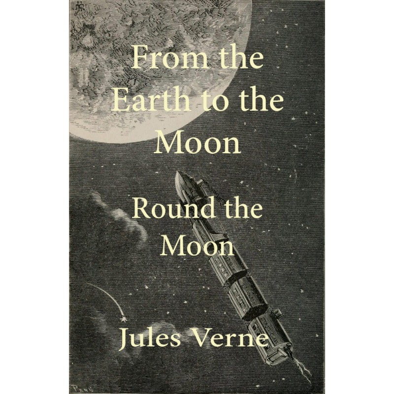 From the Earth to the Moon;...