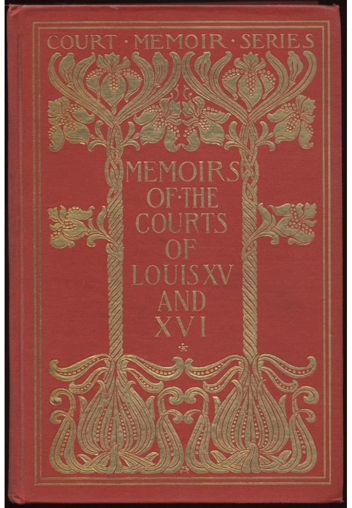 Memoirs of the Courts of Louis XV and XVI. — Complete Being secret memoirs of Madame Du Hausset, lady's maid to Madame de Pompad