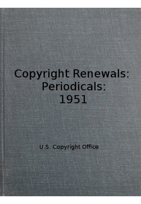 Copyright Renewals: Periodicals: 1951