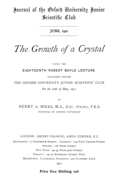 The Growth of a Crystal Being the eighteenth Robert Boyle lecture