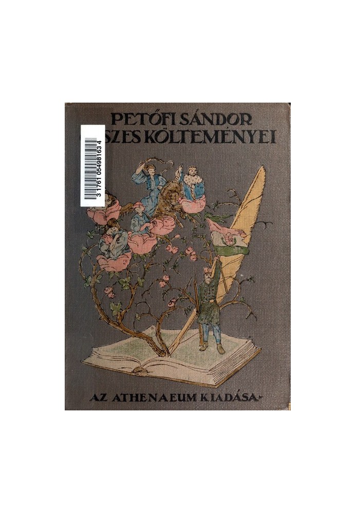 All the poems of Sándor Petőfi, the fourth vernacular edition decorated with drawings by local artists