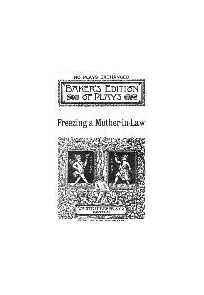 Freezing a Mother-in-Law; or, Suspended Animation: A farce in one act