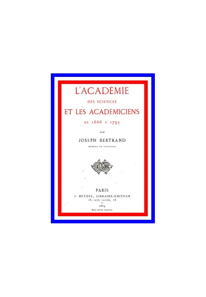 The Academy of Sciences and academicians from 1666 to 1793