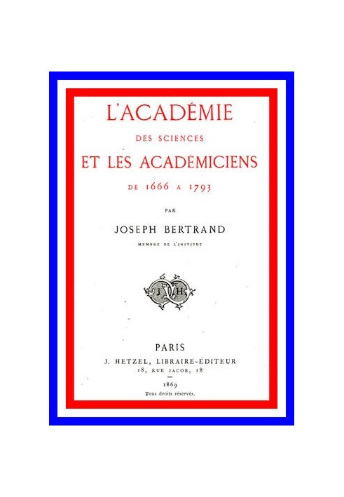 The Academy of Sciences and academicians from 1666 to 1793