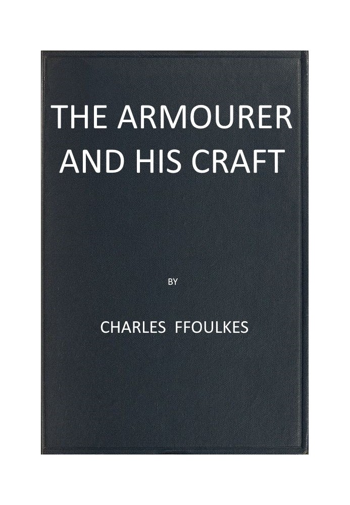 The armourer and his craft from the XIth to the XVIth century