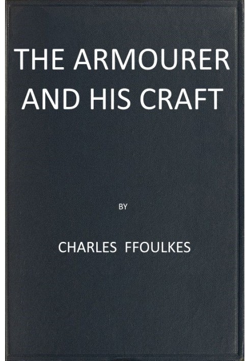 The armourer and his craft from the XIth to the XVIth century