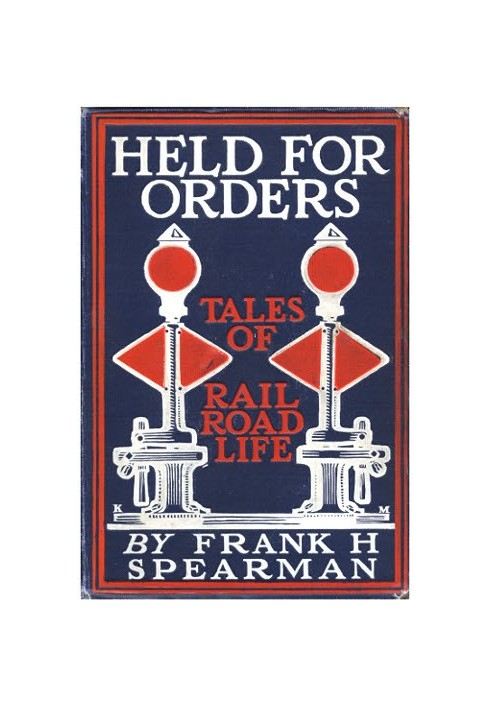 Held for Orders: Being Stories of Railroad Life