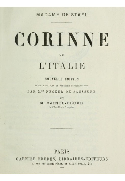 Corinne; or, Italy New edition carefully revised and preceded by observations by Ms. Necker de Saussure and Mr. Sainte-Beuve of 