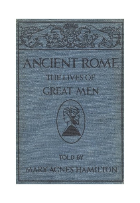 Ancient Rome: The Lives of Great Men