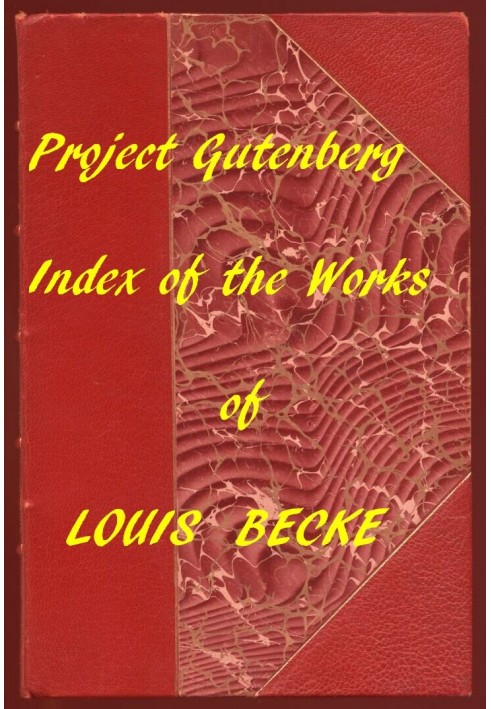 The Works of Louis Becke: A Linked Index to the Project Gutenberg Editions