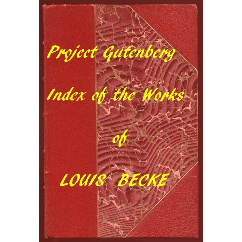 The Works of Louis Becke: A...