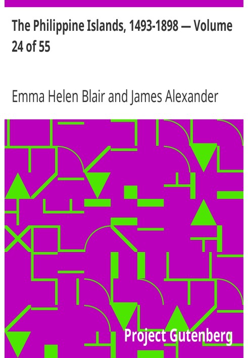 The Philippine Islands, 1493-1898 — Volume 24 of 55 1630-34 Explorations by Early Navigators, Descriptions of the Islands and Th
