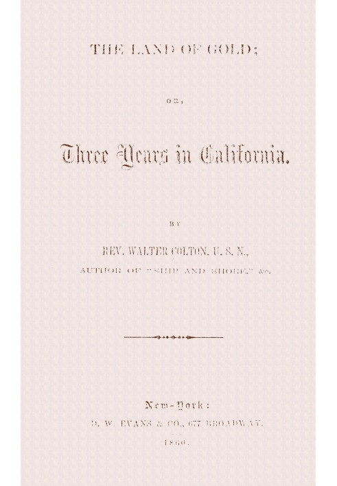 Земля золота; або Три роки в Каліфорнії