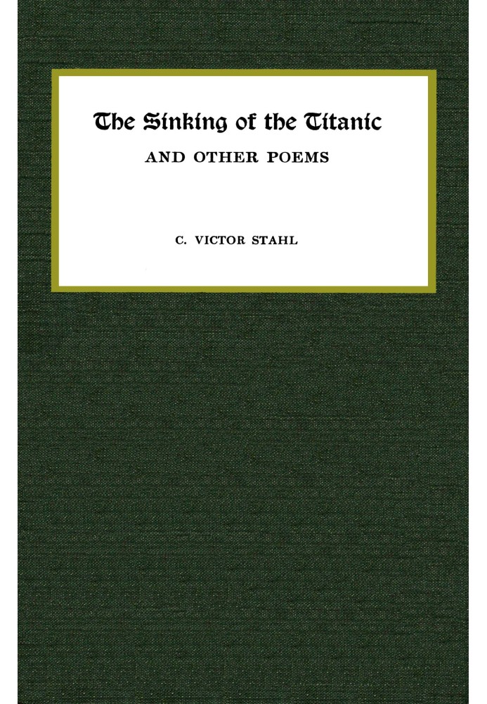 The sinking of the Titanic, and other poems