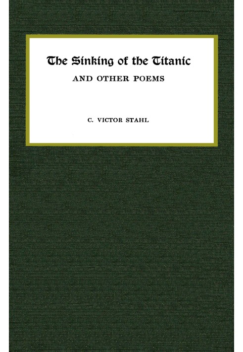 The sinking of the Titanic, and other poems