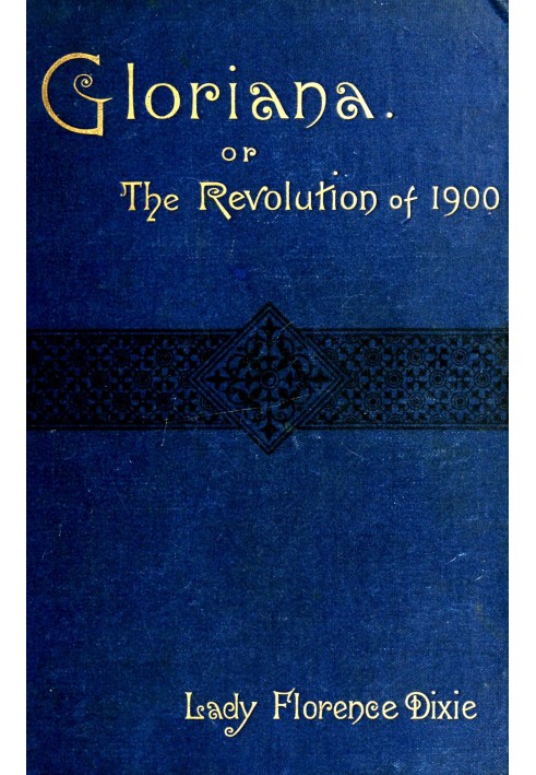 Gloriana; or, the revolution of 1900