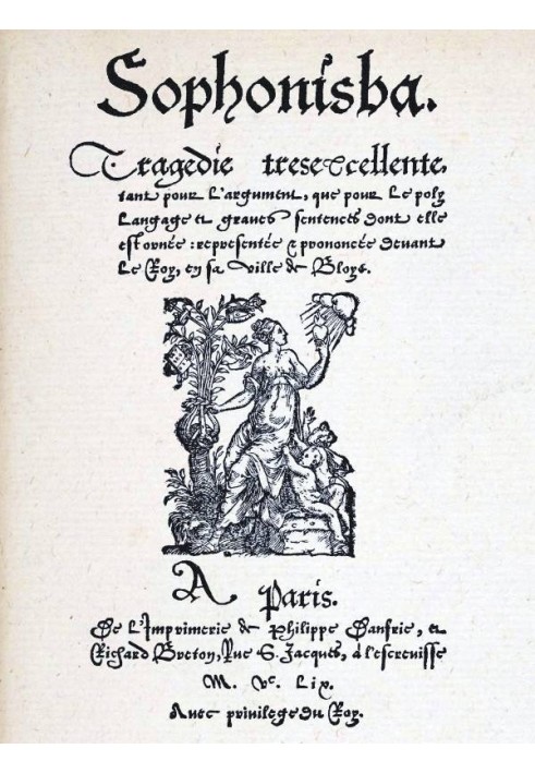 Sophonisba Tragedy very excellent, both for the argument and for the poly language and serious sentences with which it is adorne