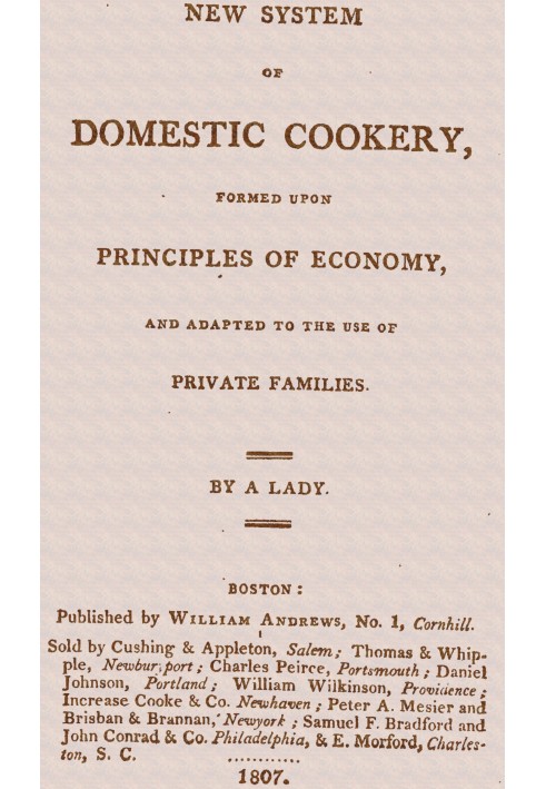 New system of domestic cookery, formed upon principles of economy, and adapted to the use of private families