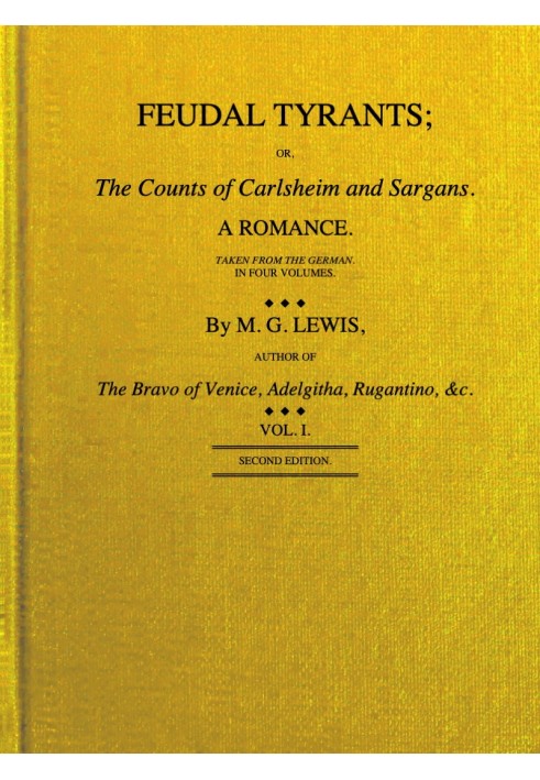 Feudal tyrants; or, The Counts of Carlsheim and Sargans, volume 1 (of 4)