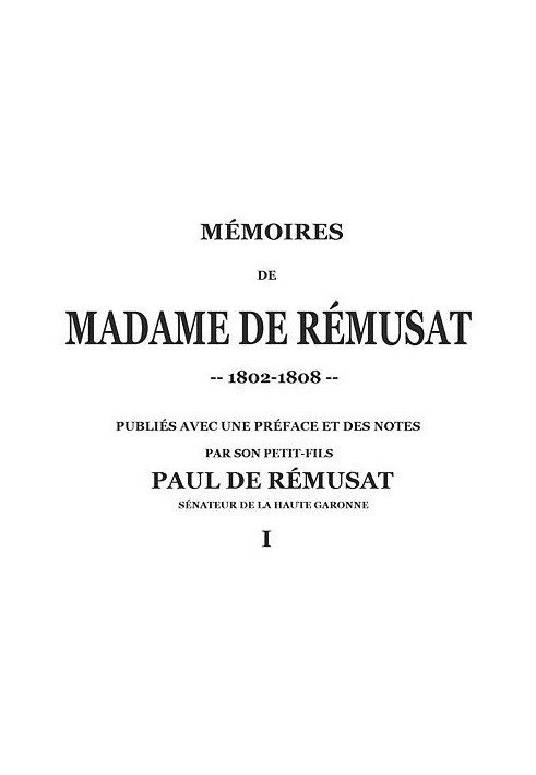 Memoirs of Madame de Rémusat (1/3) published by her grandson, Paul de Rémusat