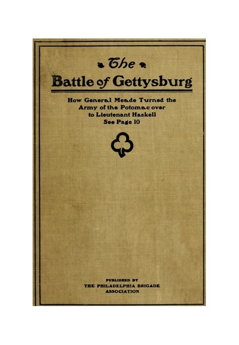 Reply of the Philadelphia Brigade Association to the Foolish and Absurd Narrative of Lieutenant Frank A. Haskell