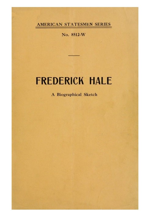 Frederick Hale, a biographical sketch