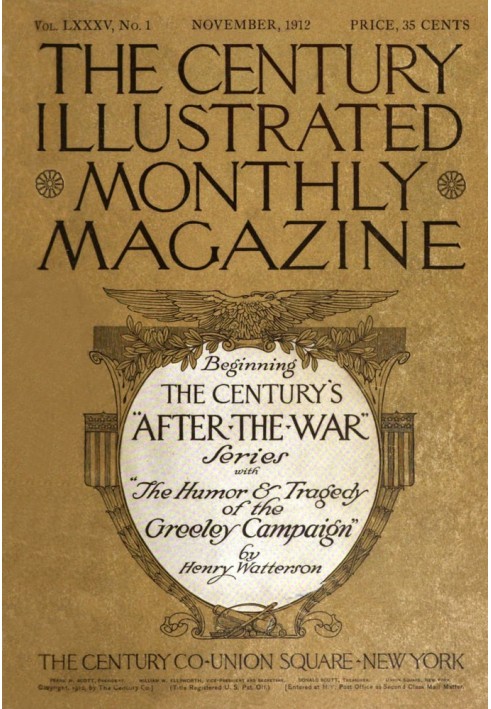 The Century Illustrated Monthly Magazine (November 1912) Vol. LXXXV: New Series Vol. LXIII, November 1912 to April 1913