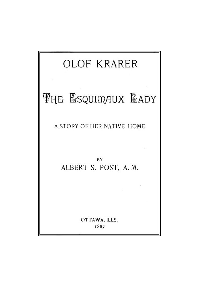 Olof Krarer, the Esquimaux Lady: A Story of Her Native Home