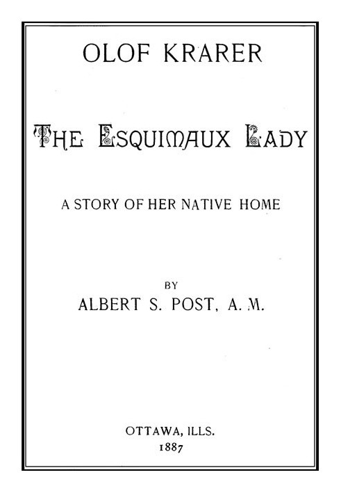 Olof Krarer, the Esquimaux Lady: A Story of Her Native Home